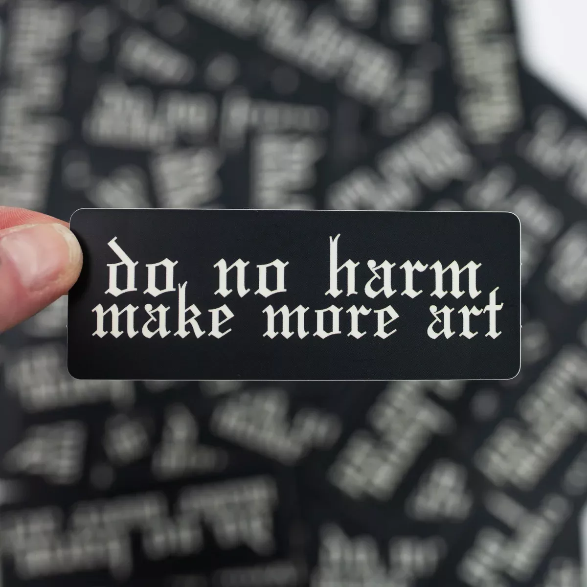 "Do No Harm, Make More Art" Vinyl Sticker